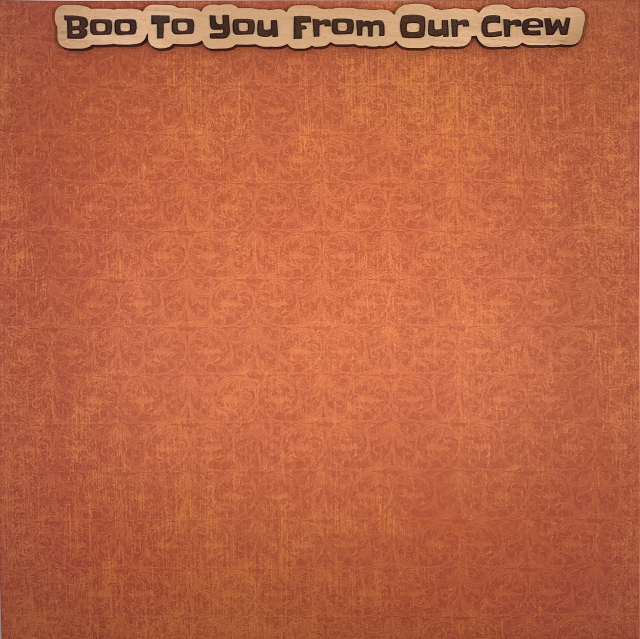 Boo To You From Our Crew Halloween Wooden Embellishment