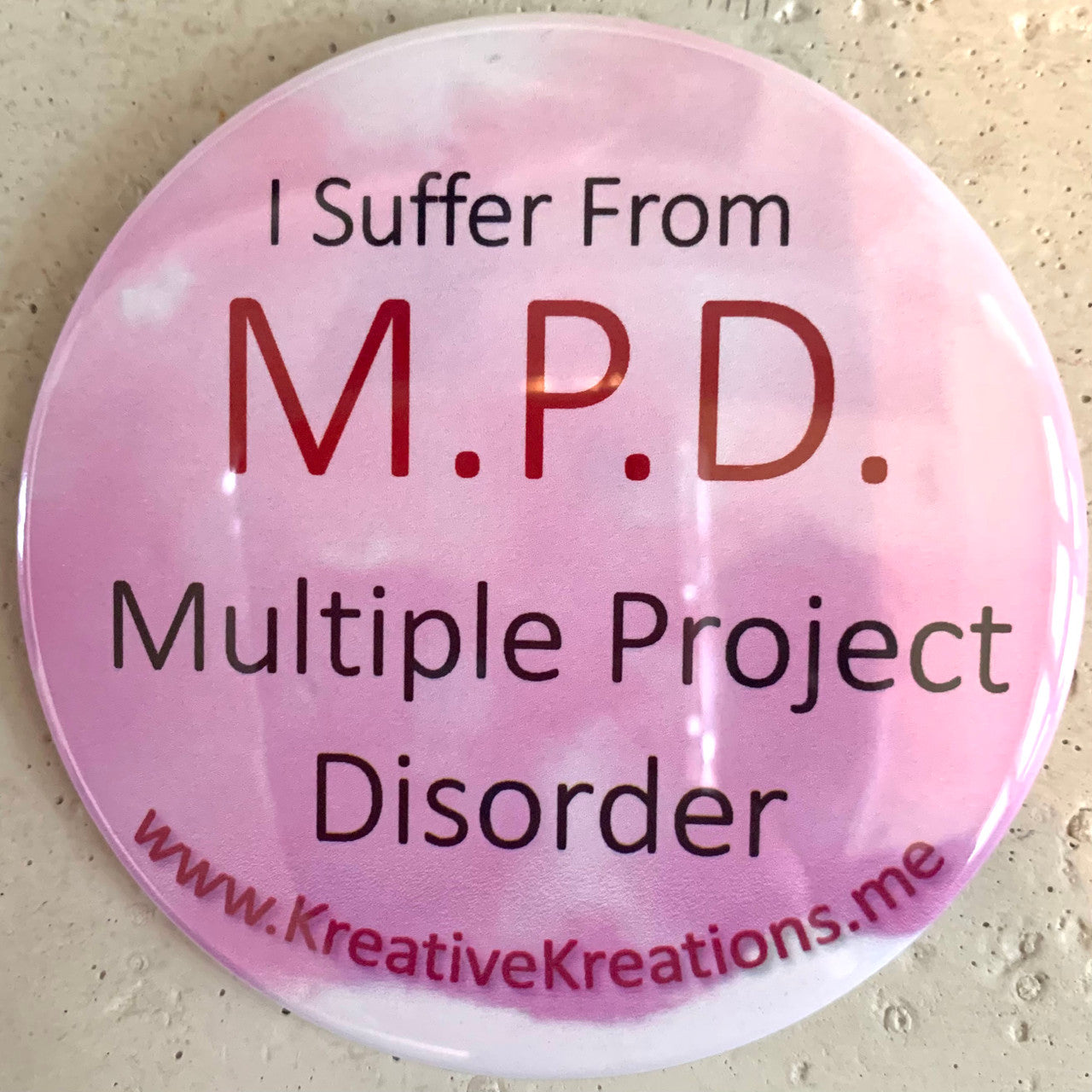 “I Suffer From M.P.D.” Pin-Back Button