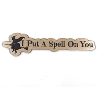 I Put A Spell On You Wooden Embellishment