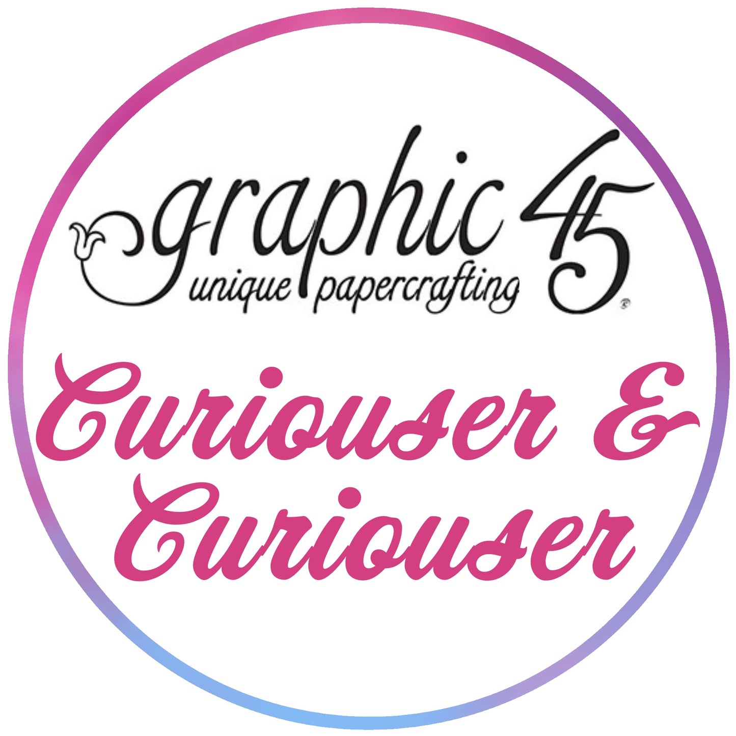 BUY IT ALL: Graphic 45 Curiouser & Curiouser Collection