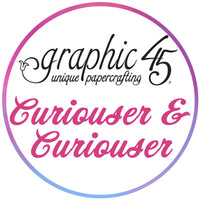 BUY IT ALL: Graphic 45 Curiouser & Curiouser Collection