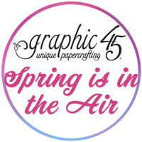 BUY IT ALL: Graphic 45 Spring is in the Air Collection