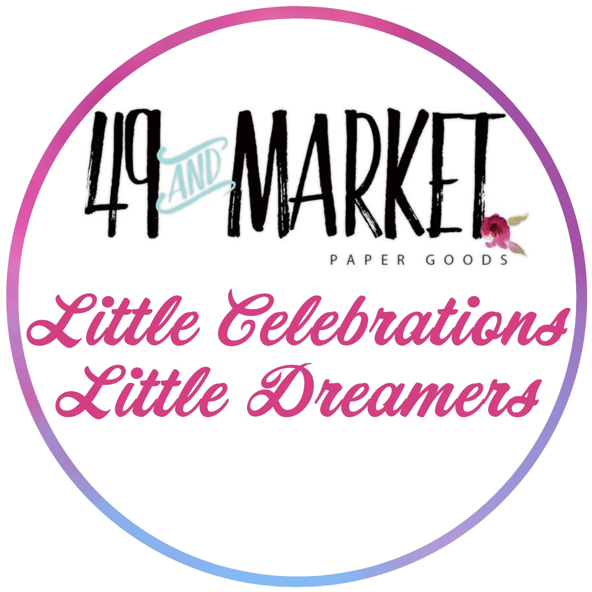 BUY IT ALL: 49 & Market Little Celebrations/Little Dreamers Collection