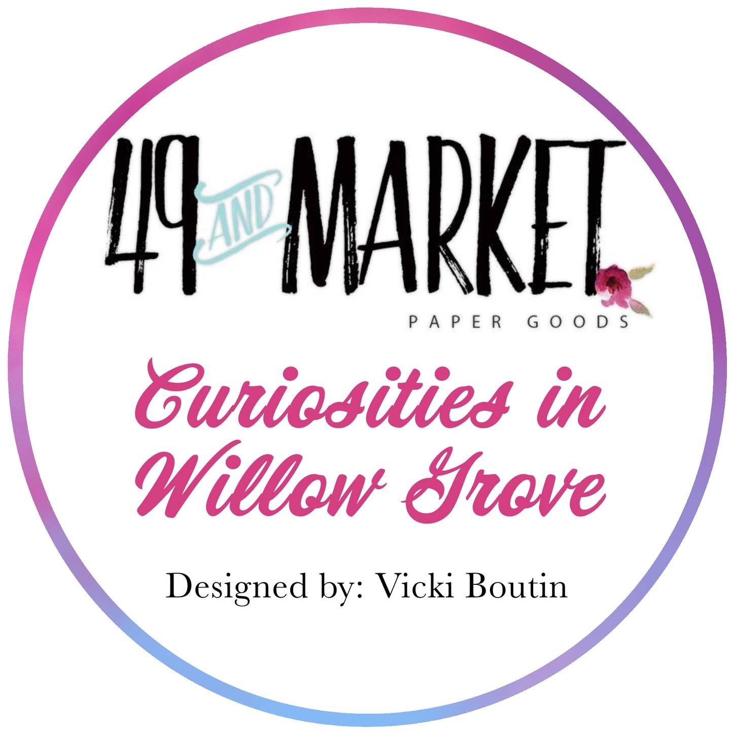 BUY IT ALL: 49 & Market Curiosities in Willow Grove Collection
