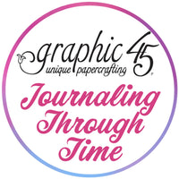BUY IT ALL: Graphic 45 Journaling Through Time Collection