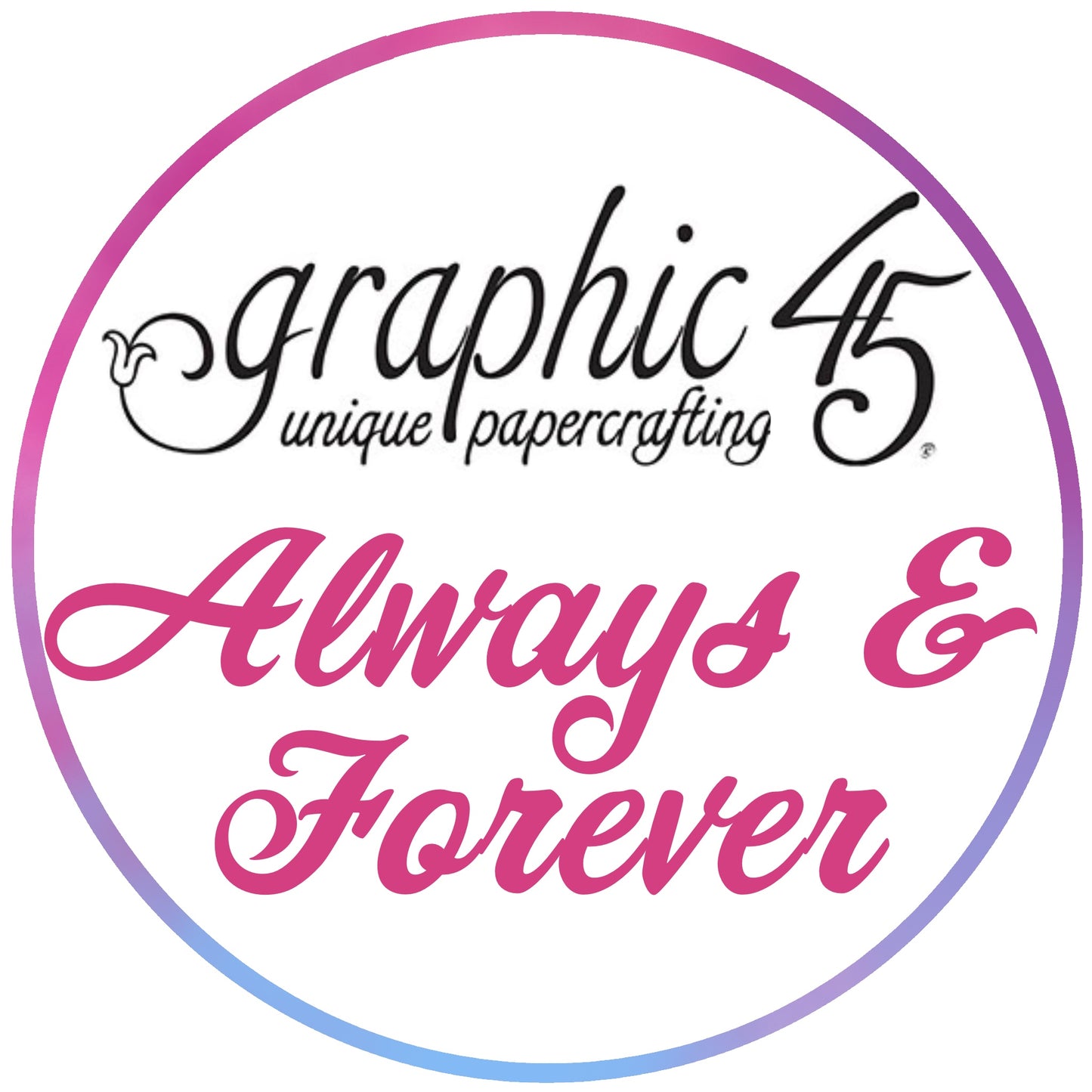 BUY IT ALL: Graphic 45 Always & Forever Collection