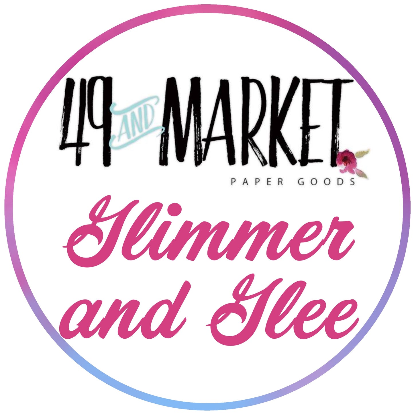BUY IT ALL: 49 & Market Glimmer and Glee Collection