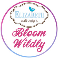 BUY IT ALL: Elizabeth Craft Designs Bloom Wildly Collection