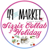 BUY IT ALL: 49 & Market/Sizzix Collab - Holiday