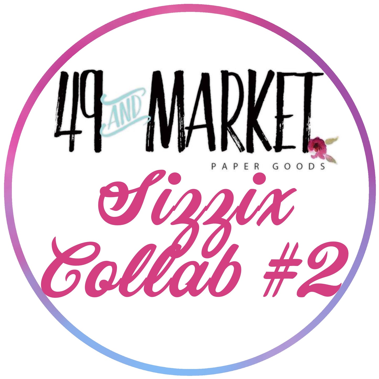 BUY IT ALL: 49 & Market/Sizzix Collab #2