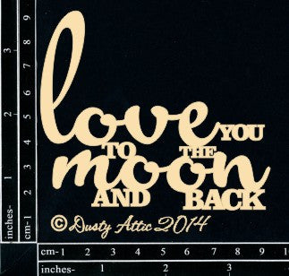 Dusty Attic Love You to the Moon Chipboard